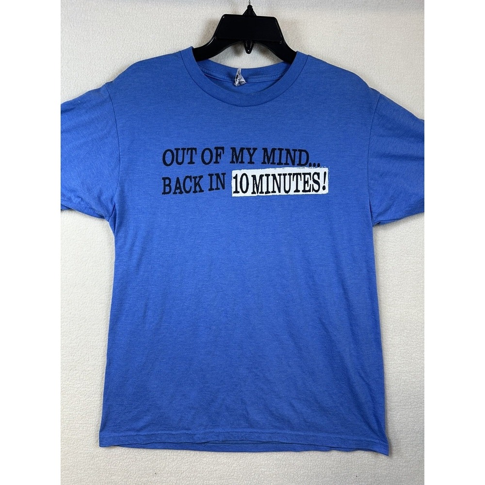 Out Of My Mind Be back In 10 Minutes! T-Shirt Size M Optima Tag London Blue